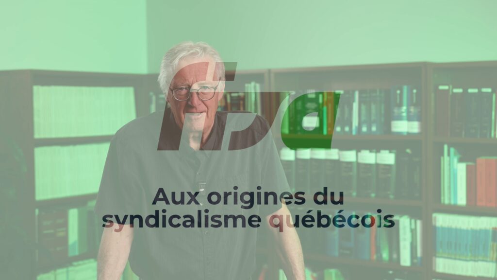 Les origines du syndicalisme québécois
